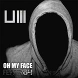 Artwork for "Oh My Face"