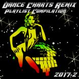 Artwork for "Dance Charts Remix Playlist Compilation 2017.2"