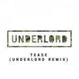 Artwork für "Tease (Underlord Remix)"