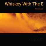 Whiskey With The E