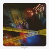 The police stopped me, but they didn't test me