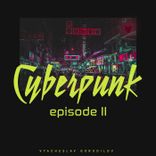Artwork for "Cyberpunk Episode II"