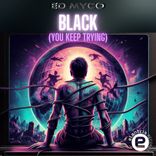 Artwork für "Black (You Keep Trying)"