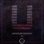 Portada para "Underground Frequencies, Vol. 1"
