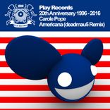 Artwork für "Play Records 20th Anniversary 1996: 2016: Americana (deadmau5 Remix)"