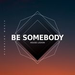 Be Somebody