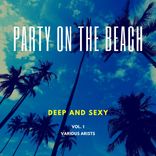 Portada para "Party On The Beach (Deep & Sexy), Vol. 1"