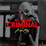 Artwork for "My Techno Criminal"