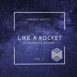 Artwork voor "Like A Rocket (Tech House Bombs), Vol. 3"