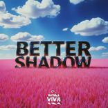 Artwork for "Better Shadow"