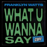 Artwork for "What U Wanna Say"