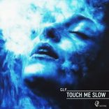 Artwork voor "Touch Me Slow"