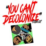 Artwork für "YOU CANT DECOLONIZE"