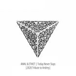 Artwork for "Today Never Stays (2020 Tribute to Andrey)"