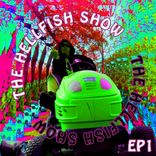 Artwork for "The Hellfish Show EP1"
