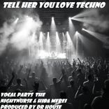Artwork for "Tell Her You Love Techno"