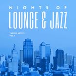 Artwork for "Nights Of Lounge & Jazz, Vol. 1"