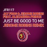 Artwork for "Just Be Good To Me (Jerome Robins Remix)"