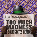 Artwork for "Too Much Madness (Solidstates Remix)"