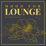 Portada para "Mood For Lounge (Special Selected Collection), Vol. 4"