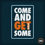 Come & Get Some