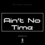 Artwork for "Ain't No Time"