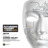 Artwork for "Futurising Year Mix 2023 (Mixed By Ahmed Helmy)"