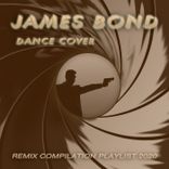 Artwork for "James Bond Dance Cover: Remix Compilation Playlist 2020"
