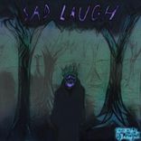 Artwork for "Sad Laugh"