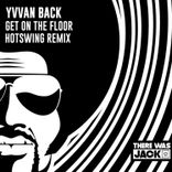 Artwork for "Get on the Floor (Hotswing Extended Remix)"