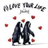 Artwork for "(I) Love Your Life"
