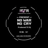 Artwork for "No War No Cry"