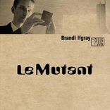 Artwork for "Le Mutant"