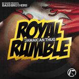 Artwork for "Royal Rumble / Jamaican Thug"