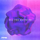 Artwork for "All You Gotta Do"