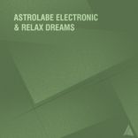 Artwork for "Astrolabe Electronic & Relax Dreams"
