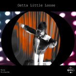 Artwork for "Getta Little Loose"