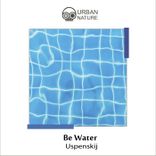 Be Water