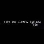 Artwork voor "Save The Planet, Die Now"
