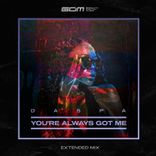 You're Always Got Me