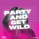 Artwork for "Party And Get Wild"