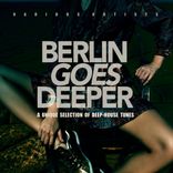 Portada para "Berlin Goes Deeper (A Unique Selection Of Deep House Tunes)"