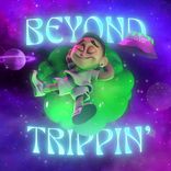 Artwork for "BEYOND TRIPPIN'"