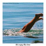 Artwork voor "Let's Enjoy This Time"