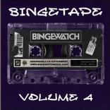Artwork for "Bingetape, Vol. 4"