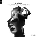 Artwork for "I Don't Need Your Love"