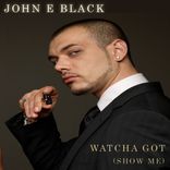 Artwork for "Watcha Got (Show Me)"
