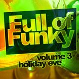 Artwork for "Full Of Funky, Vol. 3: Holiday Eve"