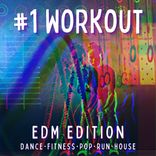 Artwork for "#1 Workout EDM Edition: Dance, Fitness, Pop, Run, House"