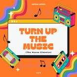Artwork voor "Turn Up The Music (The House Classics), Vol. 2"